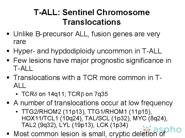 T-ALL: Sentinel Chromosome Translocations § Unlike B-precursor ALL, fusion genes are very rare §