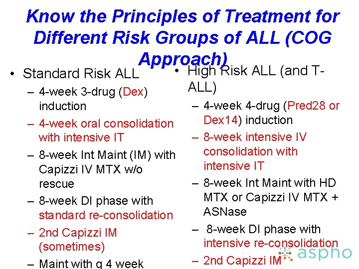 Know the Principles of Treatment for Different Risk Groups of ALL (COG Approach) •
