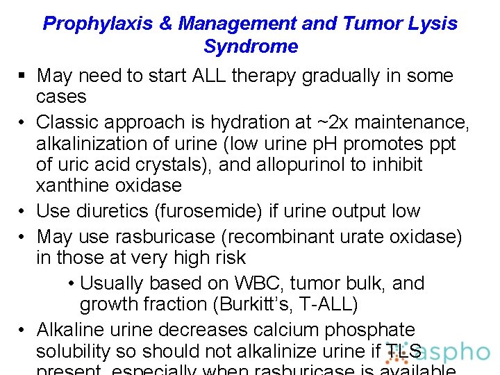 § • • Prophylaxis & Management and Tumor Lysis Syndrome May need to start