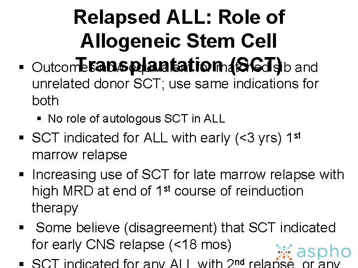 § Relapsed ALL: Role of Allogeneic Stem Cell Transplantation (SCT)sib and Outcomes now equivalent