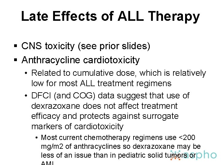 Late Effects of ALL Therapy § CNS toxicity (see prior slides) § Anthracycline cardiotoxicity