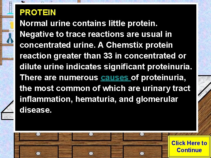 Urine Sample PROTEIN Normal urine contains little protein. Negative to trace reactions are usual