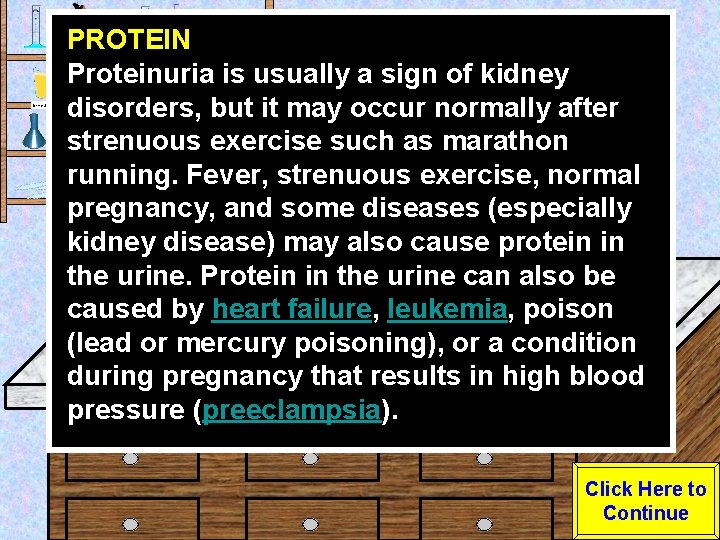 Urine Sample PROTEIN Proteinuria is usually a sign of kidney disorders, but it may