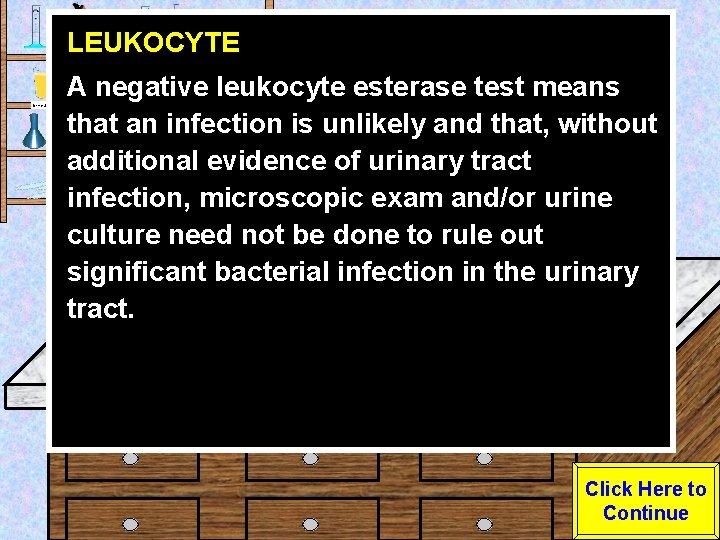 LEUKOCYTE Urine Sample A negative leukocyte esterase test means that an infection is unlikely