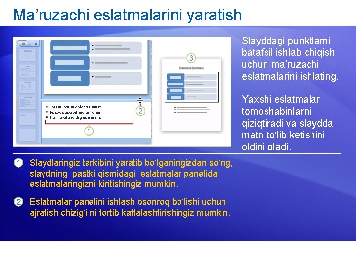 Ma’ruzachi eslatmalarini yaratish Slayddagi punktlarni batafsil ishlab chiqish uchun ma’ruzachi eslatmalarini ishlating. Lorem ipsum