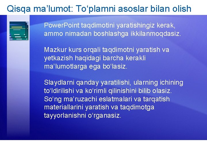 Qisqa ma’lumot: To‘plamni asoslar bilan olish Power. Point taqdimotini yaratishingiz kerak, ammo nimadan boshlashga