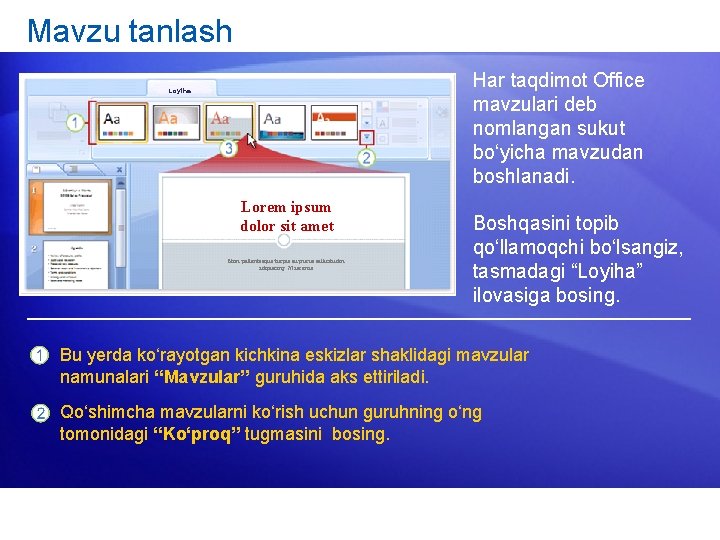 Mavzu tanlash Har taqdimot Office mavzulari deb nomlangan sukut bo‘yicha mavzudan boshlanadi. Loyiha Lorem