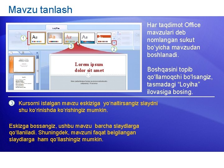 Mavzu tanlash Har taqdimot Office mavzulari deb nomlangan sukut bo‘yicha mavzudan boshlanadi. Loyiha Lorem