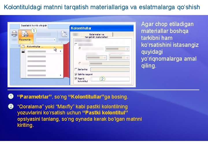 Kolontituldagi matnni tarqatish materiallariga va eslatmalarga qo‘shish Dastlabki ko‘rib chiqish Parametrlar Kolontitullar Eslatmalar va