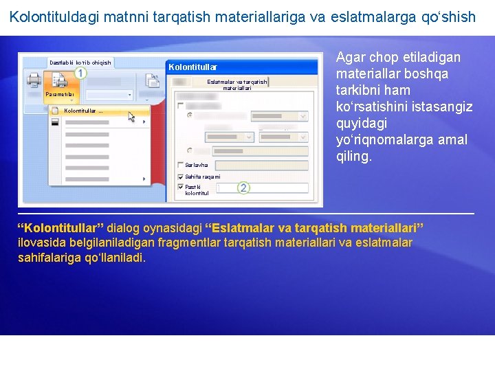 Kolontituldagi matnni tarqatish materiallariga va eslatmalarga qo‘shish Dastlabki ko‘rib chiqish Parametrlar Kolontitullar Eslatmalar va
