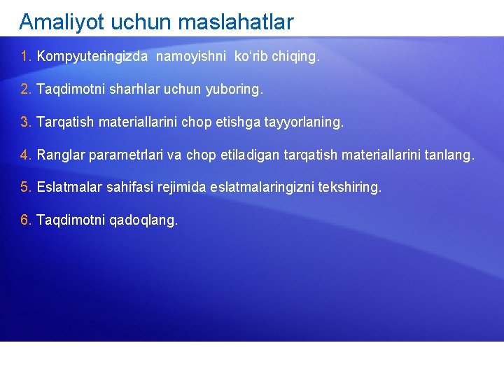 Amaliyot uchun maslahatlar 1. Kompyuteringizda namoyishni ko‘rib chiqing. 2. Taqdimotni sharhlar uchun yuboring. 3.