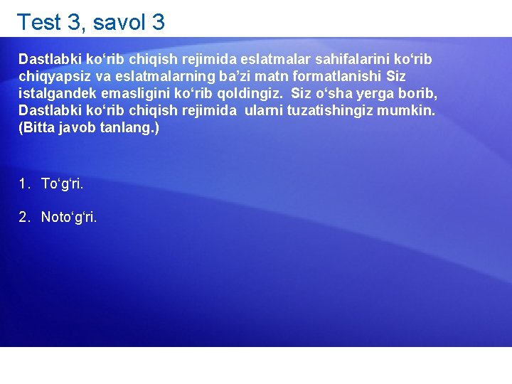 Test 3, savol 3 Dastlabki ko‘rib chiqish rejimida eslatmalar sahifalarini ko‘rib chiqyapsiz va eslatmalarning