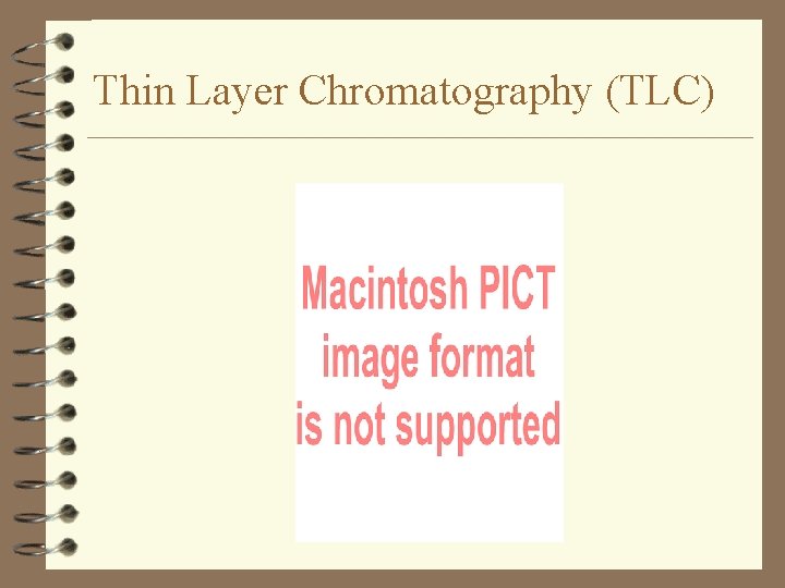 Thin Layer Chromatography (TLC) 