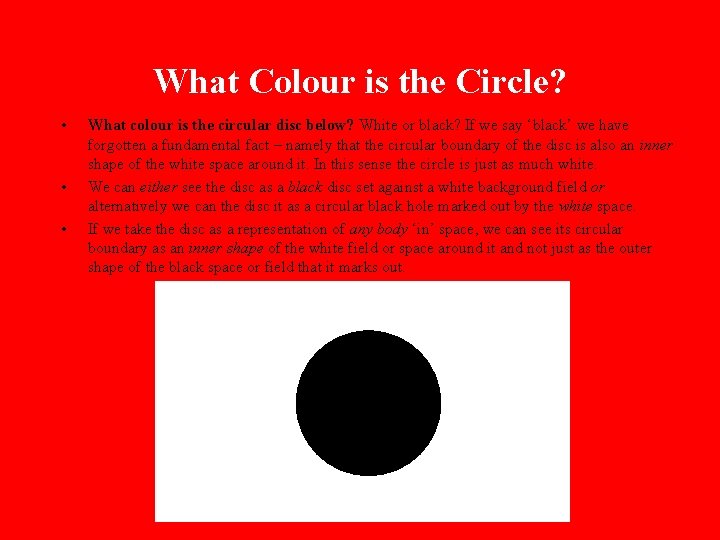 What Colour is the Circle? • • • What colour is the circular disc