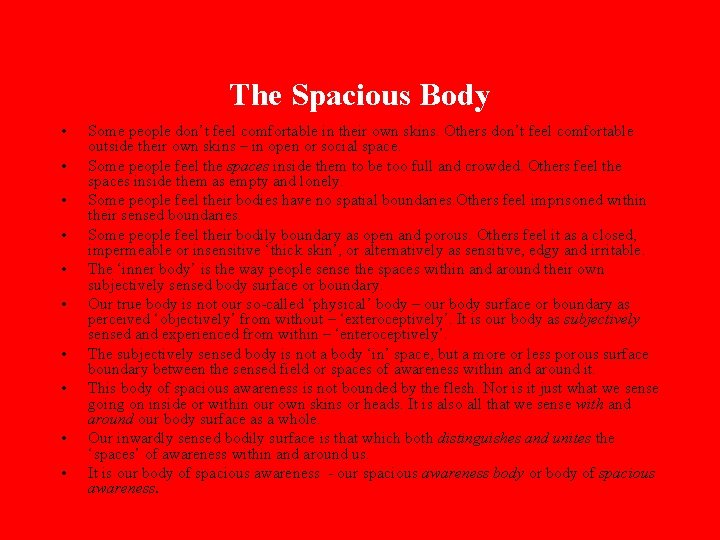 The Spacious Body • • • Some people don’t feel comfortable in their own