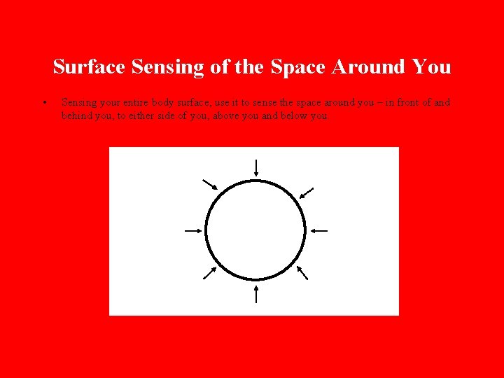 Surface Sensing of the Space Around You • Sensing your entire body surface, use