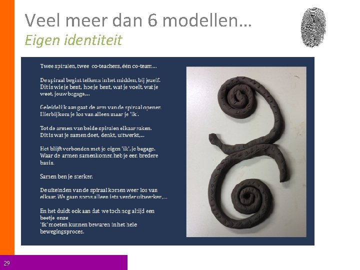 Veel meer dan 6 modellen… Eigen identiteit 29 