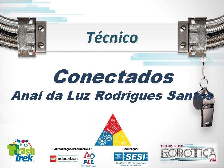 Técnico Conectados Anaí da Luz Rodrigues Santos 