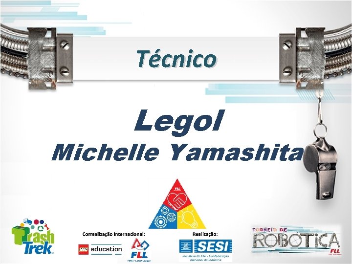 Técnico Legol Michelle Yamashita 