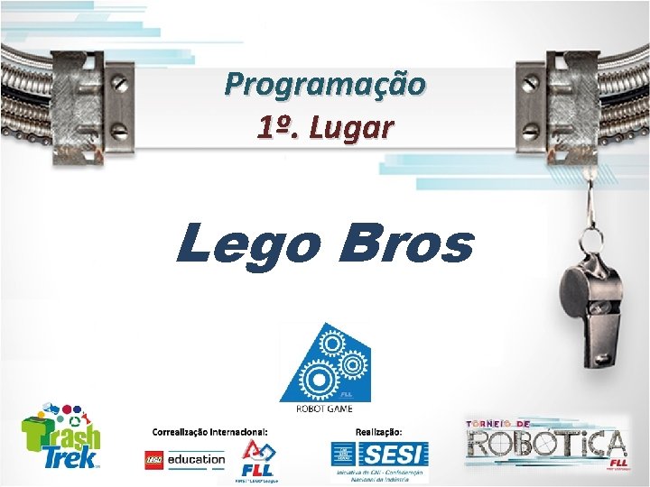 Programação 1º. Lugar Lego Bros 