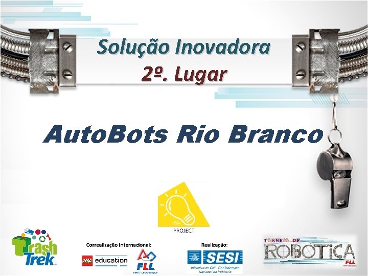 Solução Inovadora 2º. Lugar Auto. Bots Rio Branco 