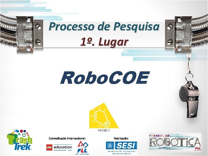 Processo de Pesquisa 1º. Lugar Robo. COE 