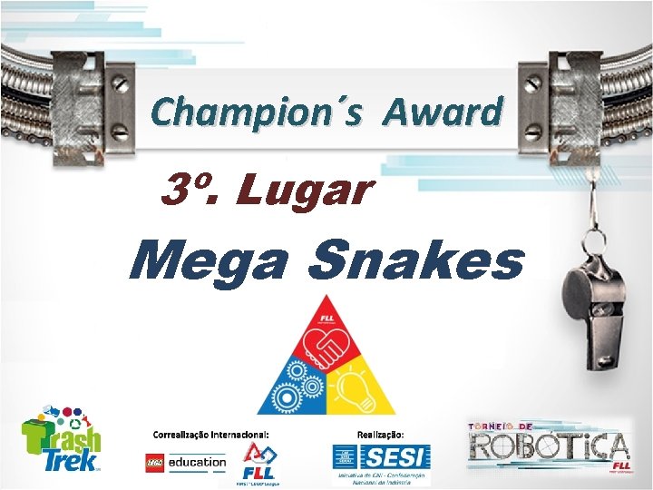 Champion´s Award 3º. Lugar Mega Snakes 