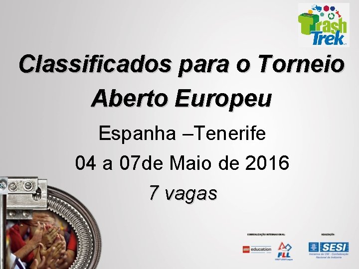 Classificados para o Torneio Aberto Europeu Espanha –Tenerife 04 a 07 de Maio de