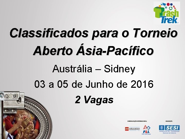 Classificados para o Torneio Aberto Ásia-Pacífico Austrália – Sidney 03 a 05 de Junho