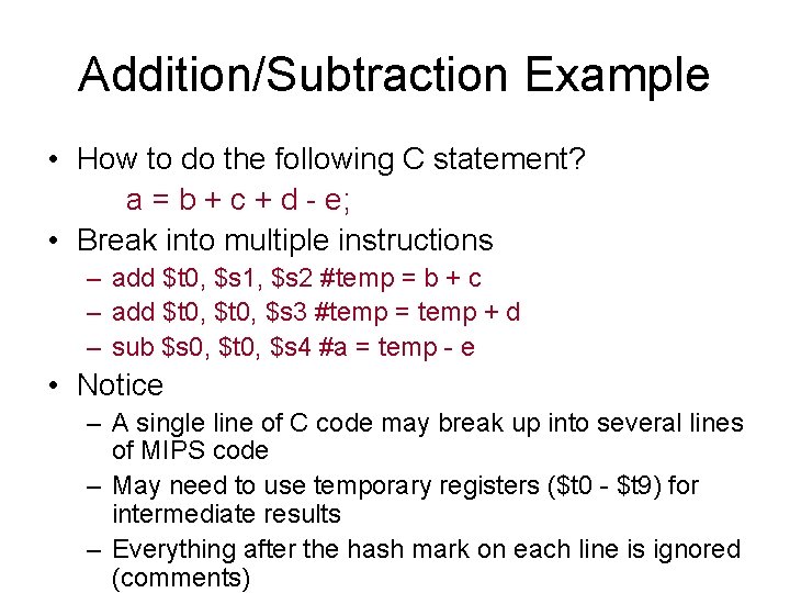 Addition/Subtraction Example • How to do the following C statement? a = b +