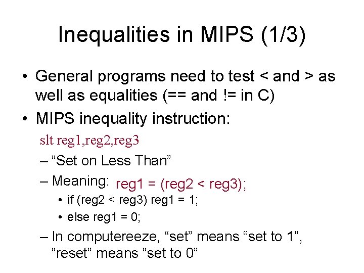 Inequalities in MIPS (1/3) • General programs need to test < and > as