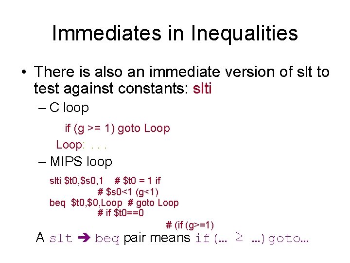 Immediates in Inequalities • There is also an immediate version of slt to test