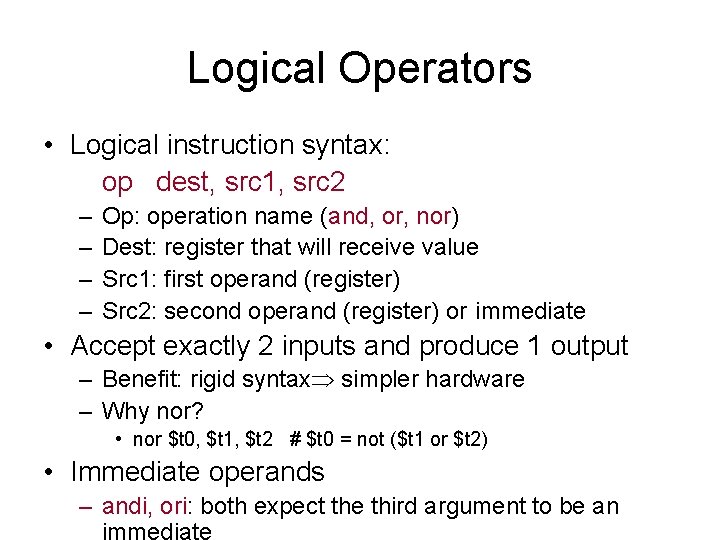 Logical Operators • Logical instruction syntax: op dest, src 1, src 2 – –