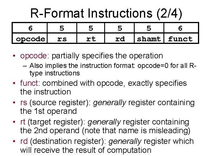 R-Format Instructions (2/4) 6 opcode 5 rs 5 rt 5 rd 5 6 shamt