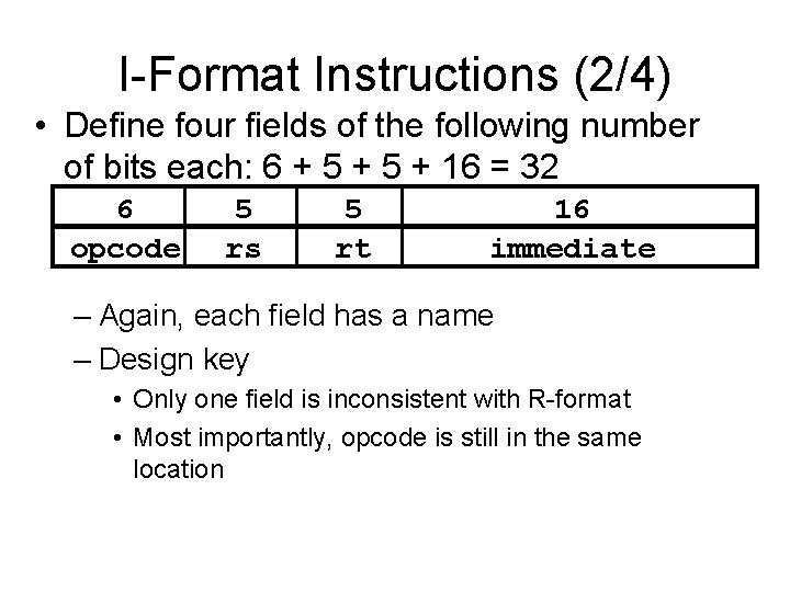 I-Format Instructions (2/4) • Define four fields of the following number of bits each: