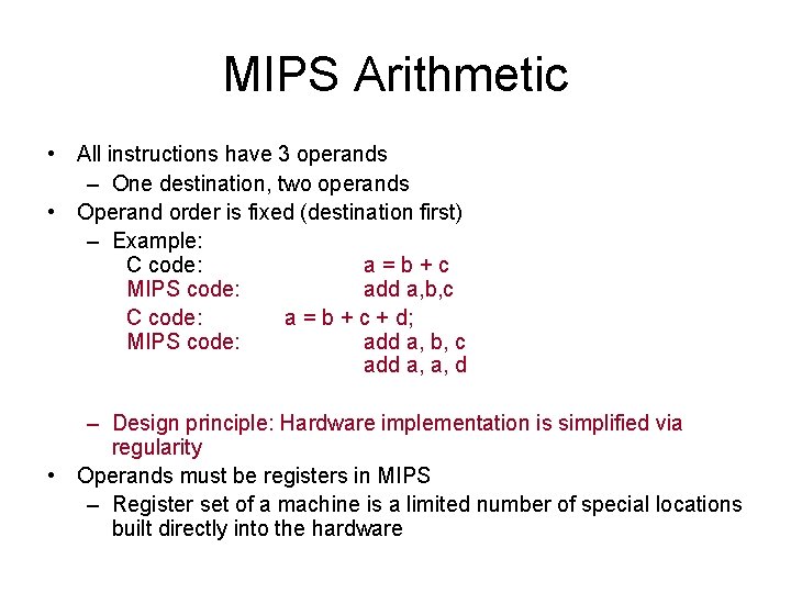 MIPS Arithmetic • All instructions have 3 operands – One destination, two operands •