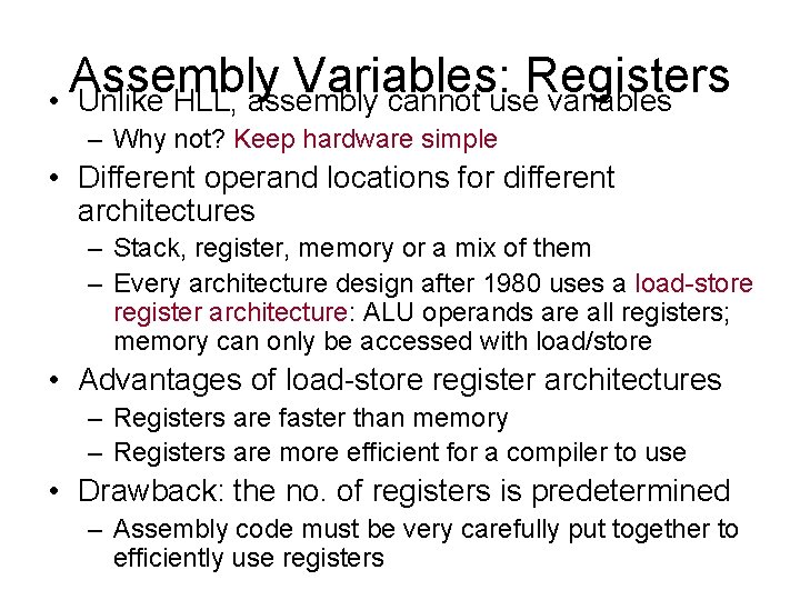 Assembly Variables: Registers • Unlike HLL, assembly cannot use variables – Why not? Keep