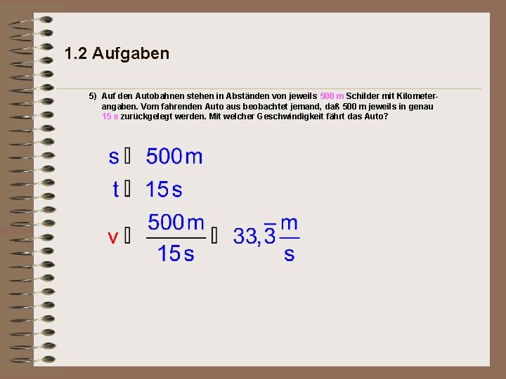 1. 2 Aufgaben 5) Auf den Autobahnen stehen in Abständen von jeweils 500 m