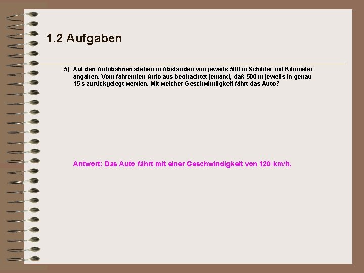 1. 2 Aufgaben 5) Auf den Autobahnen stehen in Abständen von jeweils 500 m