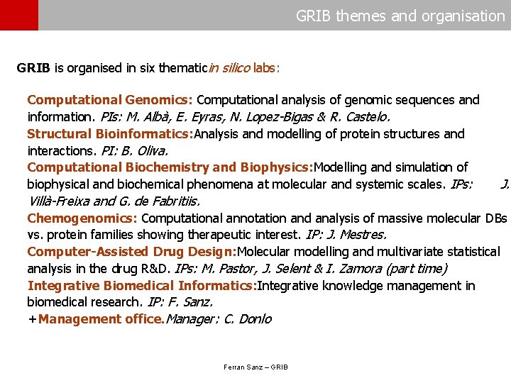 GRIB themes and organisation GRIB is organised in six thematicin silico labs: Computational Genomics: