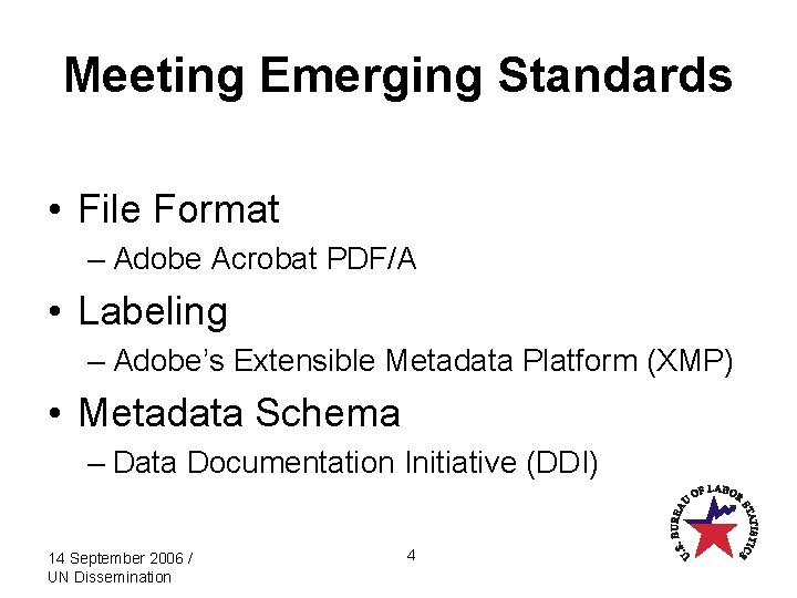 Meeting Emerging Standards • File Format – Adobe Acrobat PDF/A • Labeling – Adobe’s