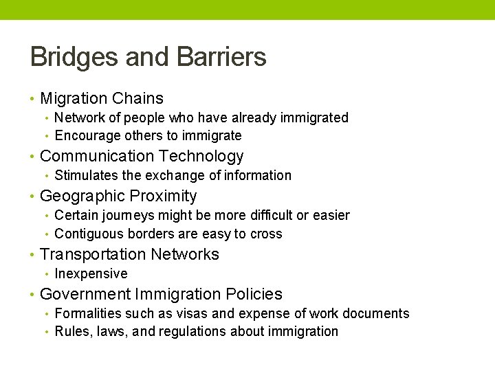 Bridges and Barriers • Migration Chains • Network of people who have already immigrated