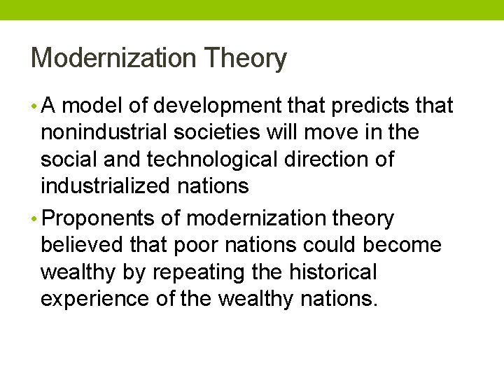 Modernization Theory • A model of development that predicts that nonindustrial societies will move