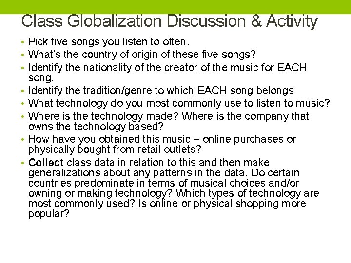 Class Globalization Discussion & Activity • Pick five songs you listen to often. •