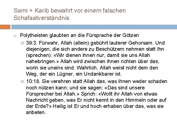 Sami + Karib bewahrt vor einem falschen Schafaatverständnis Polytheisten glaubten an die Fürsprache der