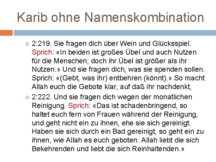 Karib ohne Namenskombination 2: 219. Sie fragen dich über Wein und Glücksspiel. Sprich: «In