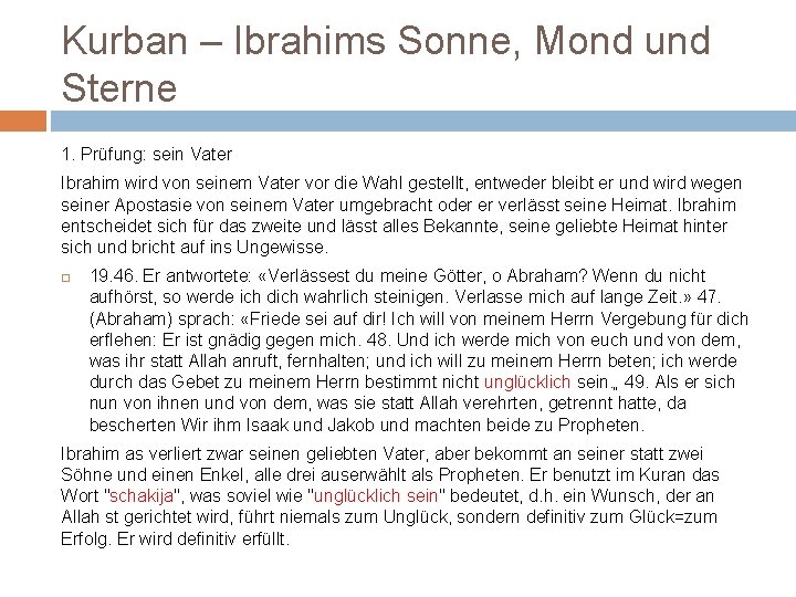 Kurban – Ibrahims Sonne, Mond und Sterne 1. Prüfung: sein Vater Ibrahim wird von