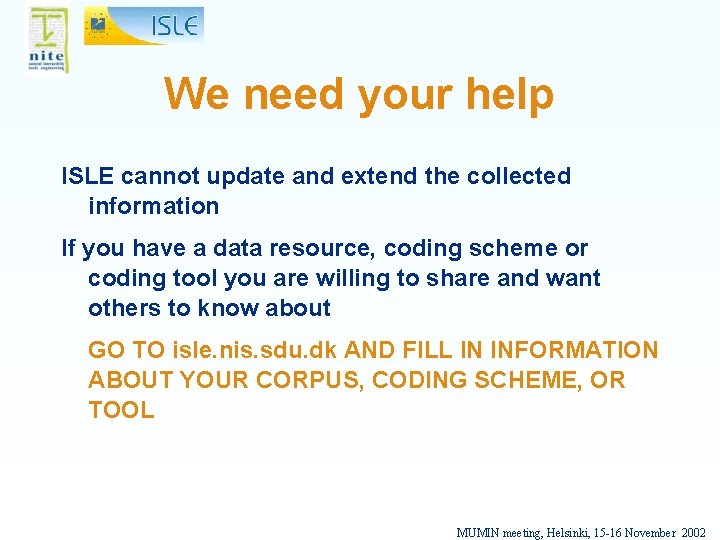 We need your help ISLE cannot update and extend the collected information If you