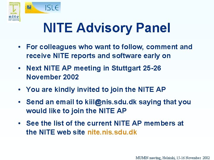 NITE Advisory Panel • For colleagues who want to follow, comment and receive NITE