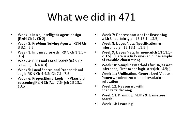 What we did in 471 • • • Week 1: Intro; Intelligent agent design